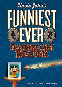 Uncle John's Funniest Ever Bathroom Reader Uncle John's Funniest Ever